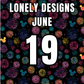 Lonely Designs Club Toppers- JUNE *DOUBLE MONTH*
